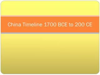 China Timeline 1700 BCE to 200 CE