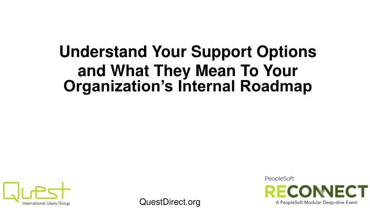 understand your support options and what they mean to your organization s internal roadmap