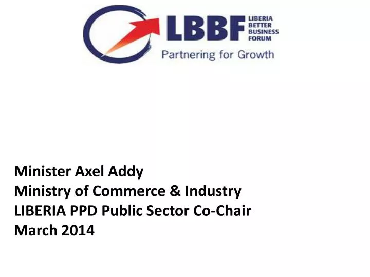 minister axel addy ministry of commerce industry liberia ppd public sector co chair march 2014