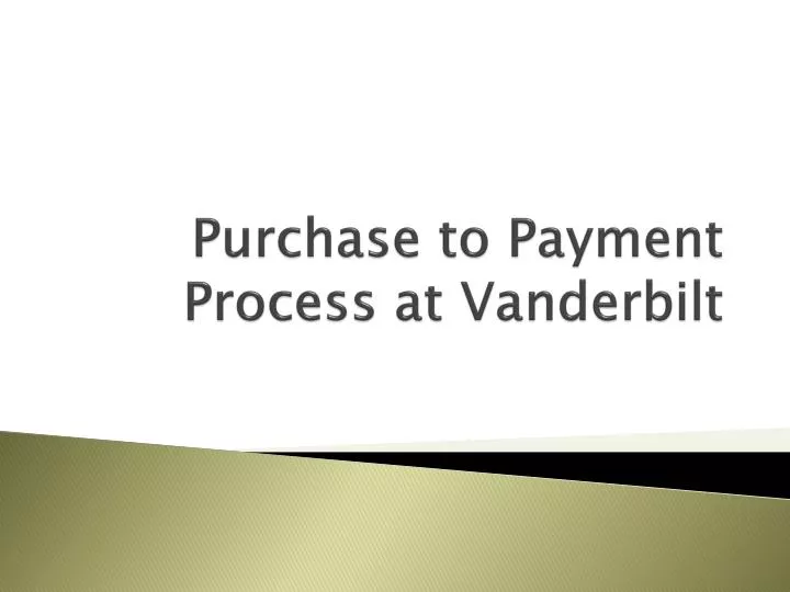 purchase to payment process at vanderbilt