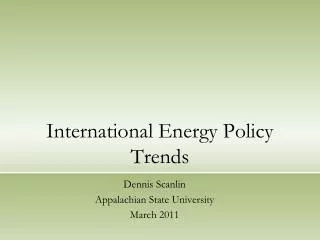 International Energy Policy Trends