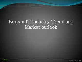 Korean IT Industry Trend and Market outlook