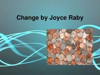 Change by Joyce Raby
