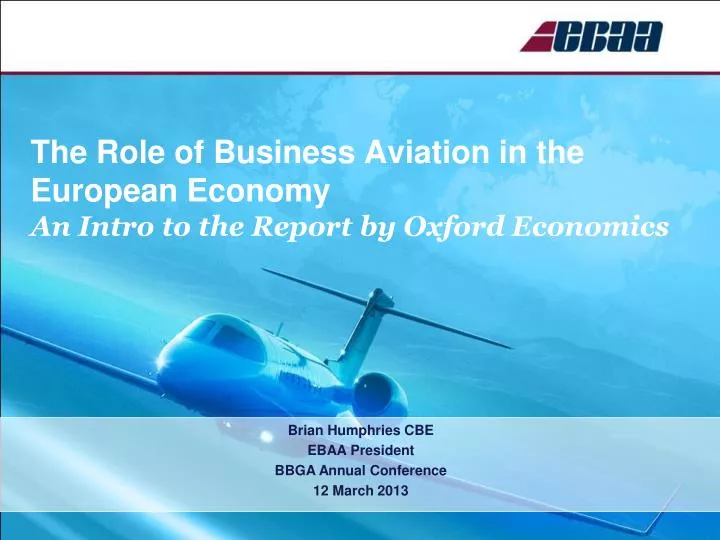 the role of business aviation in the european economy an intro to the report by oxford economics