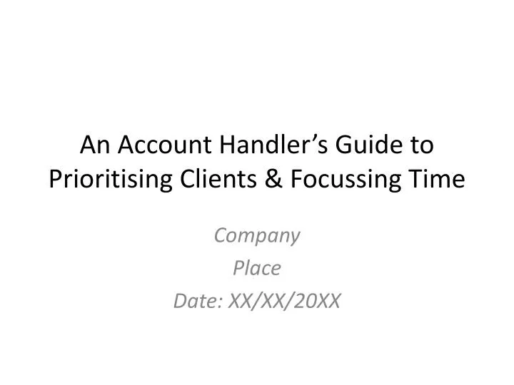 an account h andler s guide to prioritising clients focussing time