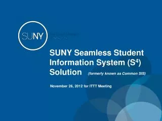 SUNY Seamless Student Information System (S 4 ) Solution