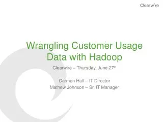 Wrangling Customer Usage Data with Hadoop