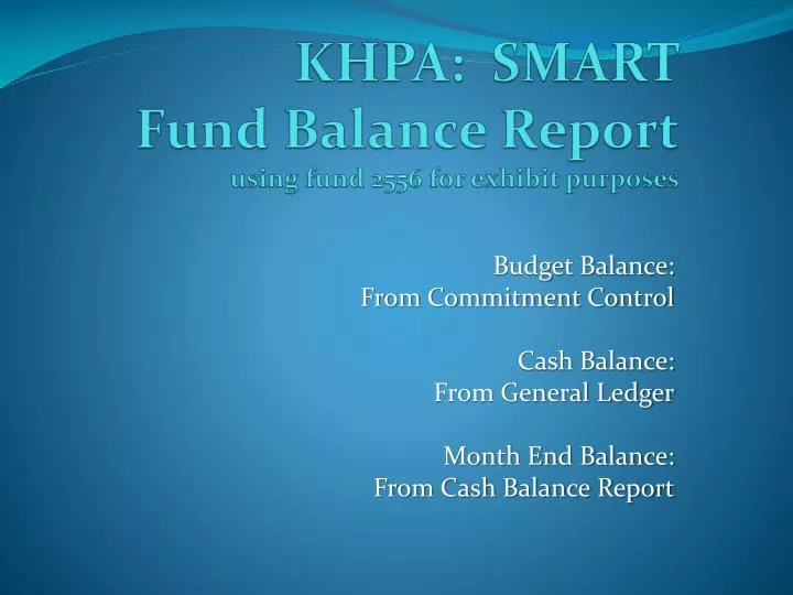 khpa smart fund balance report using fund 2556 for exhibit purposes