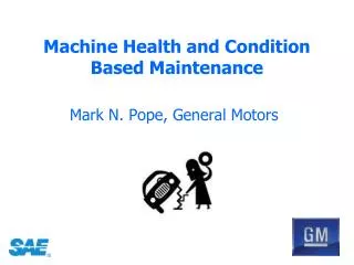 Machine Health and Condition Based Maintenance