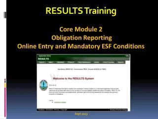 RESULTS Training Core Module 2 Obligation Reporting Online Entry and Mandatory ESF Conditions