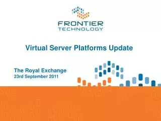 Virtual Server Platforms Update