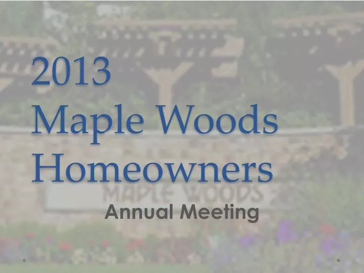 2013 maple woods homeowners