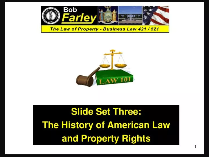 slide set three the history of american law and property rights