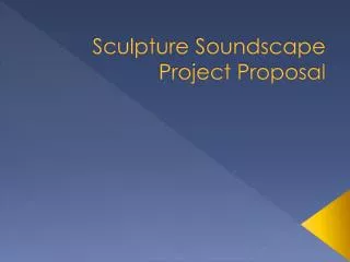 Sculpture Soundscape Project Proposal
