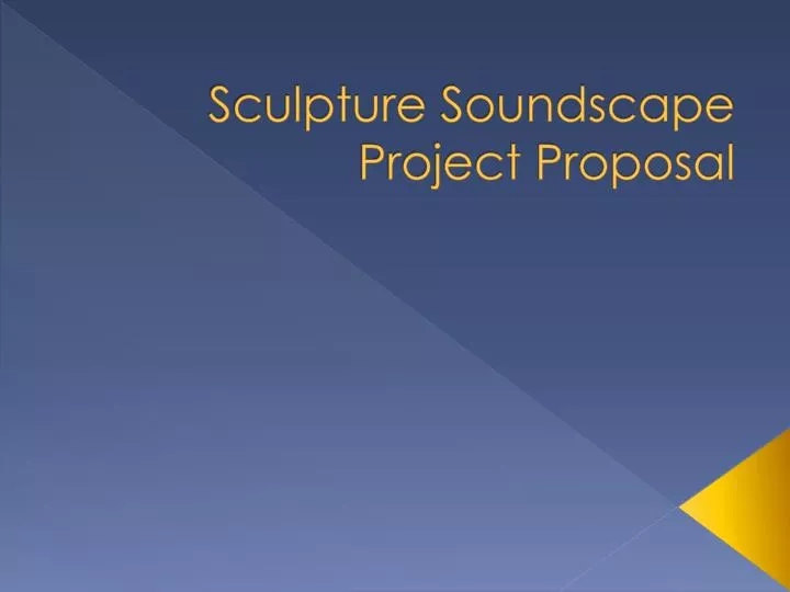 sculpture soundscape project proposal