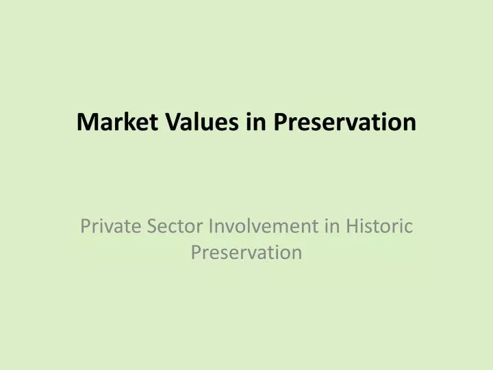 market values in preservation