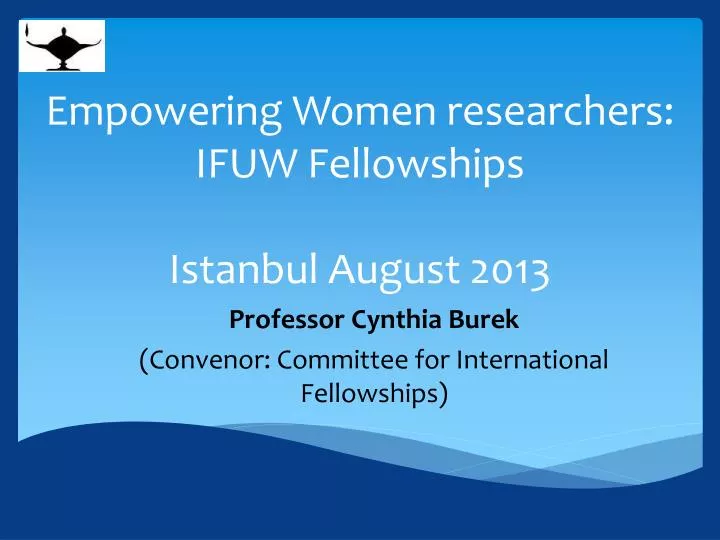 empowering women researchers ifuw fellowships istanbul august 2013