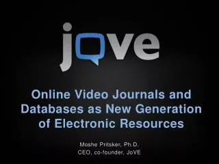 Onlin e Video Journals and Databases as New Generation of Electronic Resources