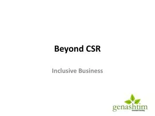 Beyond CSR