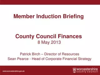 Member Induction Briefing County Council Finances 8 May 2013