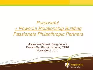 Purposeful + Powerful Relationship Building Passionate Philanthropic Partners