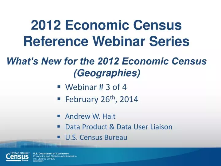 2012 economic census reference webinar series what s new for the 2012 economic census geographies