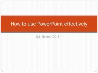 How to use PowerPoint effectively