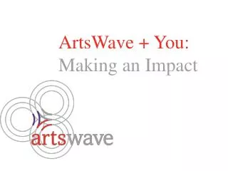 ArtsWave + You: Making an Impact