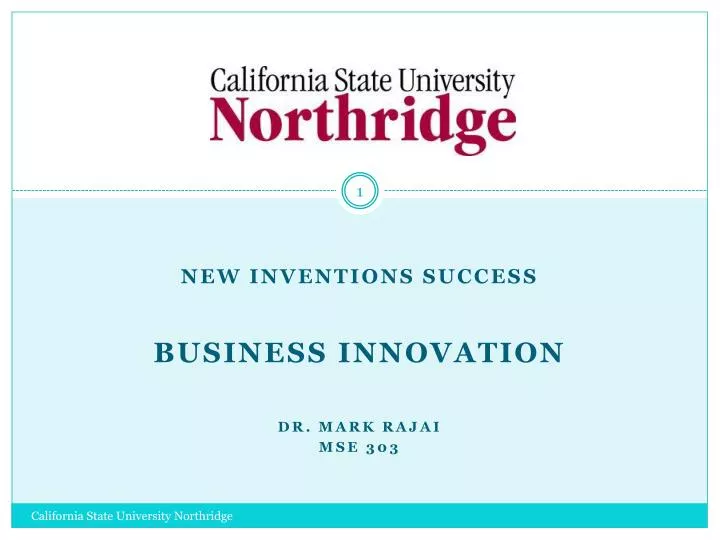 new inventions success business innovation dr mark rajai mse 303