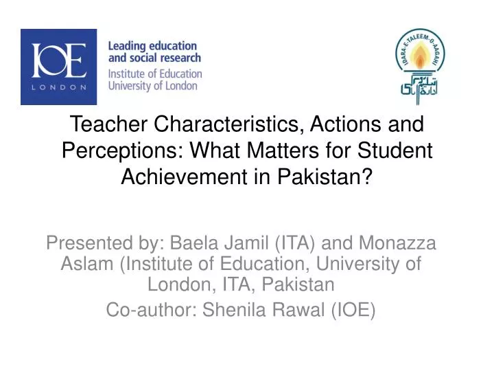 teacher characteristics actions and perceptions what matters for student achievement in pakistan
