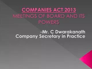 COMPANIES ACT 2013 MEETINGS OF BOARD AND ITS POWERS