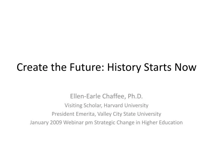 create the future history starts now