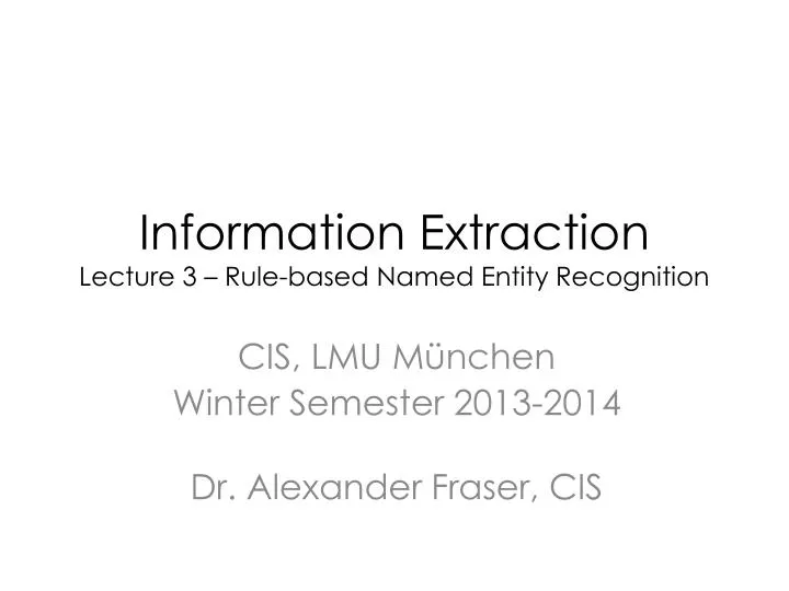 information extraction lecture 3 rule based named entity recognition