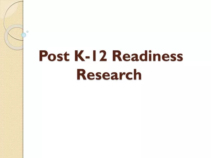 post k 12 readiness research