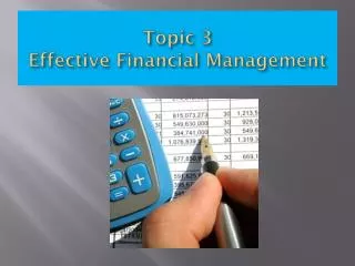 Topic 3 Effective Financial Management