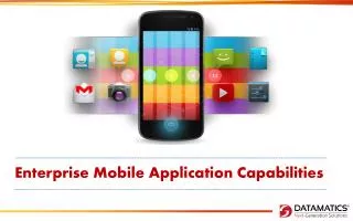 Enterprise Mobile Application Capabilities