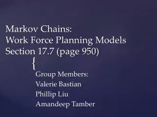 Markov Chains: Work Force Planning Models Section 17.7 (page 950)