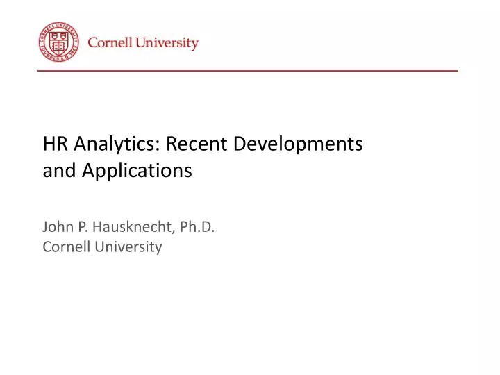 hr analytics recent developments and applications john p hausknecht ph d cornell university