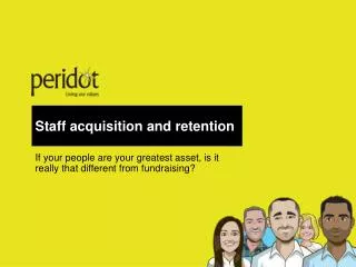 Staff acquisition and retention