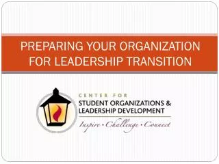 PREPARING YOUR ORGANIZATION FOR LEADERSHIP TRANSITION