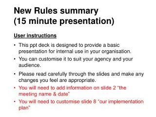 New Rules summary ( 15 minute presentation) User instructions