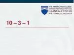 10 – 3 – 1 - slide 1