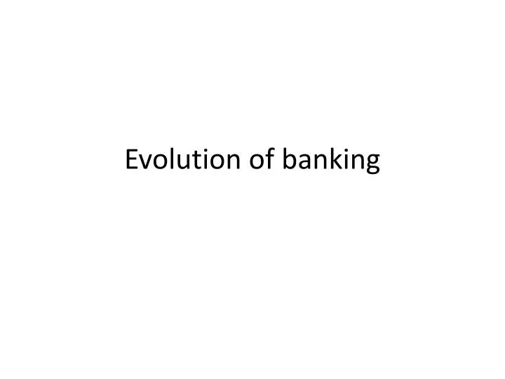evolution of banking