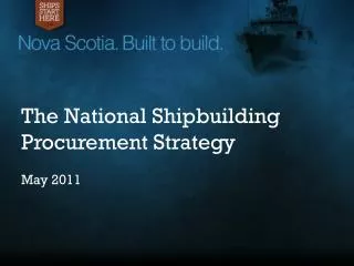 The National Shipbuilding Procurement Strategy May 2011