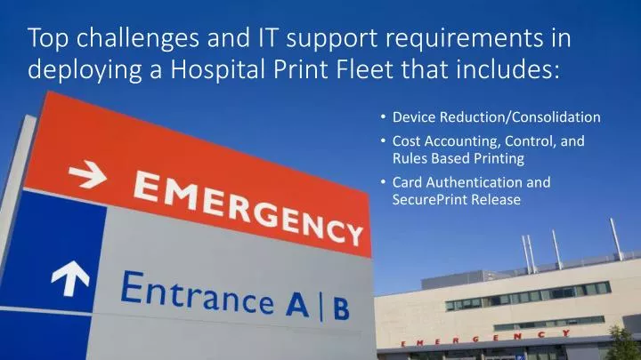top challenges and it support requirements in deploying a hospital print fleet that includes