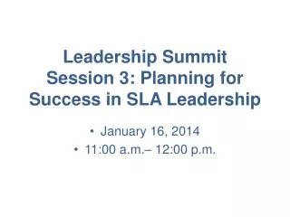 Leadership Summit Session 3: Planning for Success in SLA Leadership
