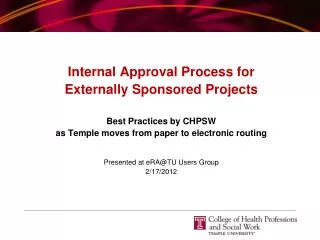 Internal Approval Process for Externally Sponsored Projects Best Practices by CHPSW as Temple moves from paper to elect