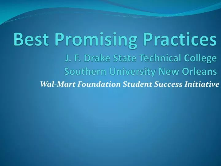 best promising practices j f drake state technical college southern university new orleans