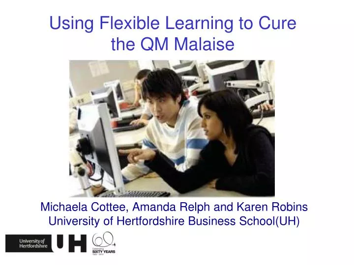 using flexible learning to cure the qm malaise