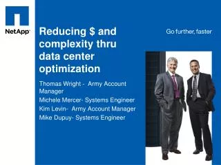 Reducing $ and complexity thru data center optimization